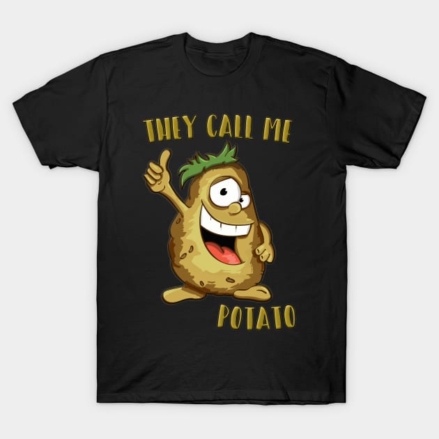 They Call Me Potato! T-Shirt by gorff